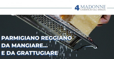 Parmigiano Reggiano: quale mangiare e quale grattugiare?